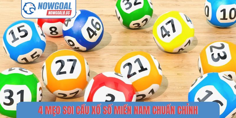 Soi Cầu Xổ Số Miền Nam Nowgoal - 4 Bí Kíp Chốt Số Cực Chuẩn 4 mẹo soi cầu xổ số miền Nam chuẩn chỉnh