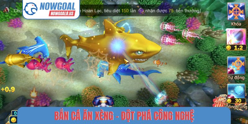 Bắn cá ăn xèng - Đột phá công nghệ