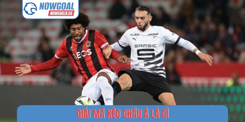 Giải mã kèo châu Á là gì?