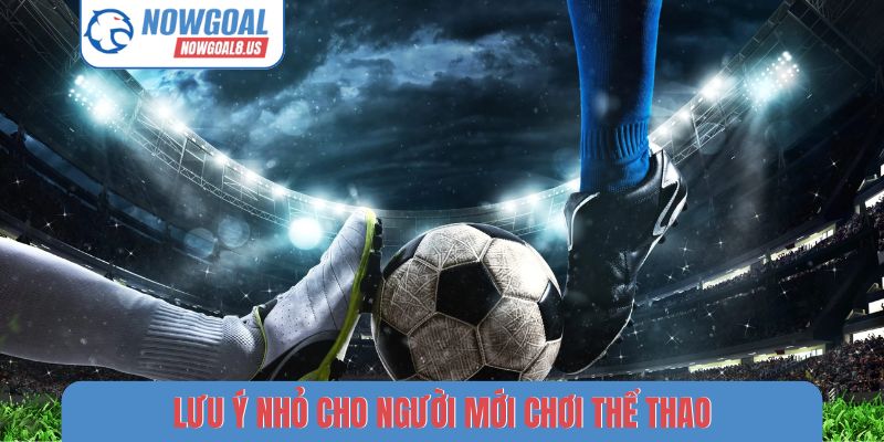 Lưu ý nhỏ cho người mới chơi thể thao