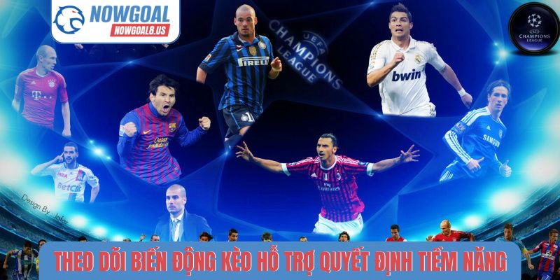 Theo Dõi Biến Động Kèo - Phân Tích Số Liệu Bóng Đá Nowgoal Theo dõi biến động kèo hỗ trợ quyết định tiềm năng