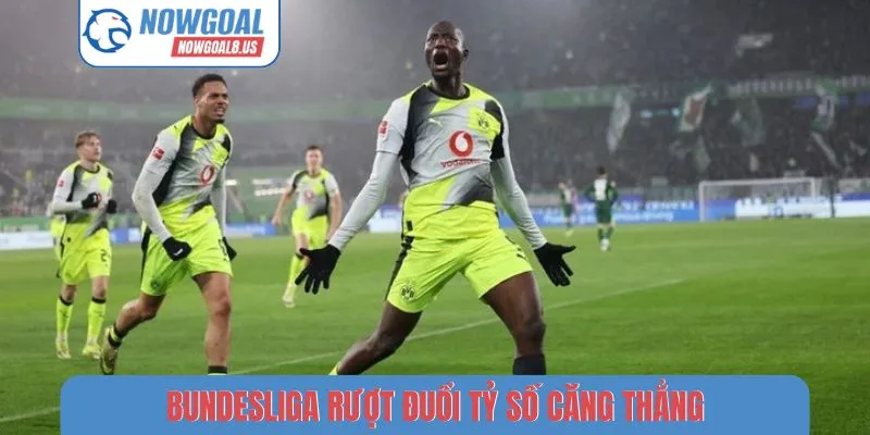 So Sánh Kèo Nhà Cái Các Trận Đấu Hot Hôm Nay Chi Tiết Bundesliga rượt đuổi tỷ số căng thẳng