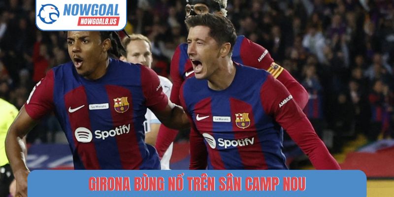 Lịch Thi Đấu La Liga Tháng 4/2026 Cập Nhật Đầy Đủ Nhất Girona bùng nổ trên sân Camp Nou