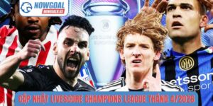 Livescore Champions League tháng 4-2026