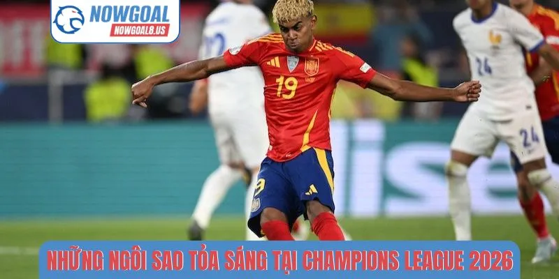 Những Ngôi Sao Tỏa Sáng Tại Champions League 2026 Hôm Nay ngôi sao tỏa sáng tại Champions League