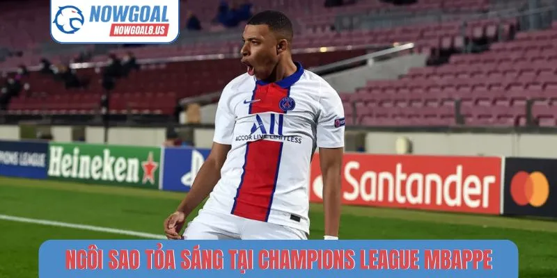 Những Ngôi Sao Tỏa Sáng Tại Champions League 2026 Hôm Nay Ngôi sao tỏa sáng tại Champions League Mbappe