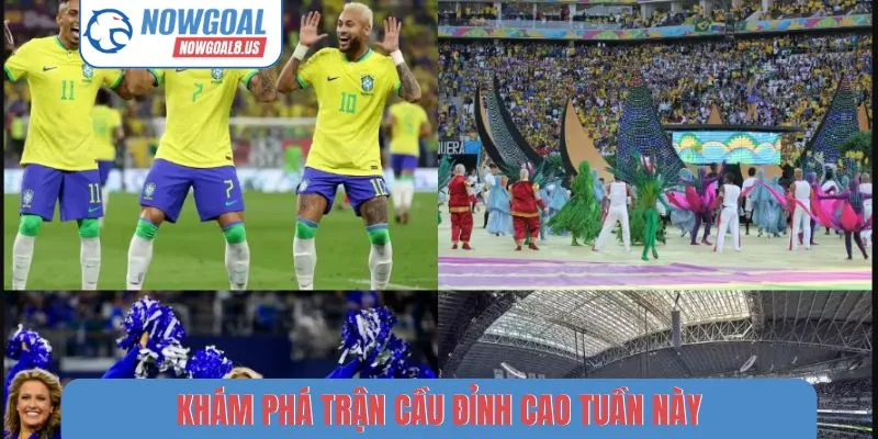 Khám Phá Trận Cầu Đỉnh Cao Tuần Này Bạn Không Nên Bỏ Lỡ Trận cầu đỉnh cao tuần này
